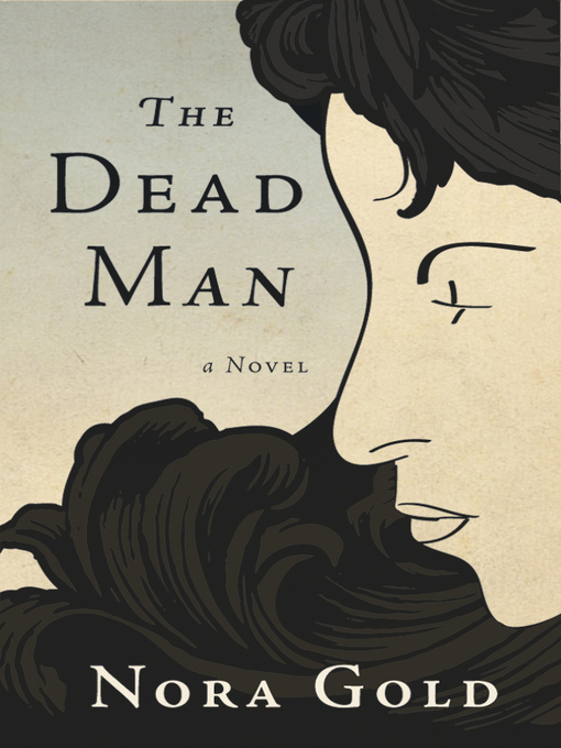 Title details for The Dead Man by Nora Gold - Available